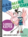 Cover image for Jasmine Toguchi, Flamingo Keeper